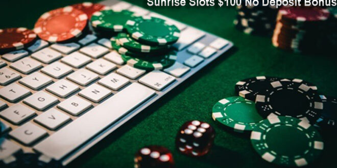 Sunrise Slots $100 No Deposit Bonus